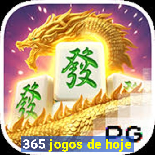 365 jogos de hoje